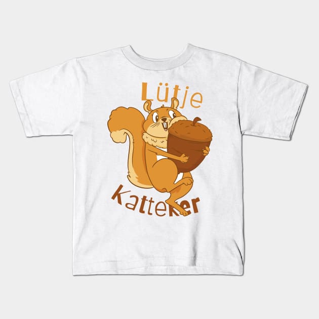 Lütje Katteker Low German Squirrel Kids T-Shirt by DormIronDesigns